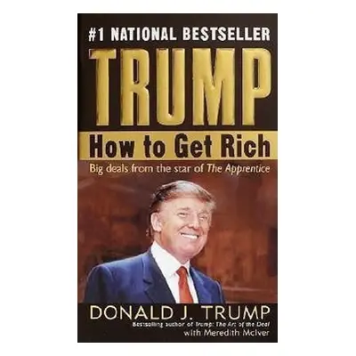 How to Get Rich - Donald J. Trump