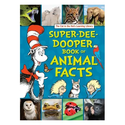 The Cat in the Hat's Learning Library Super-Dee-Dooper Book of Animal Facts - Courtney Carbone