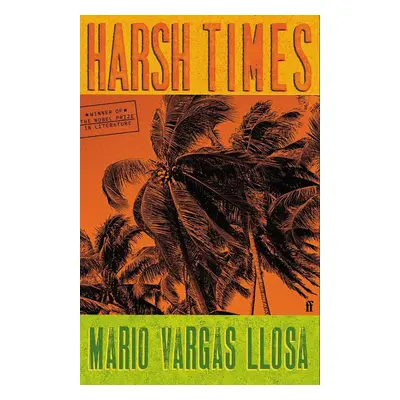 Harsh Times - Mario Vargas Llosa