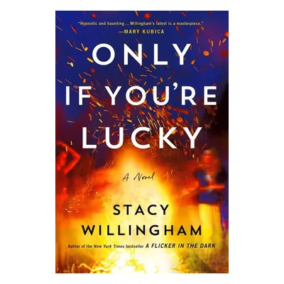 Only If You're Lucky - Stacy Willingham