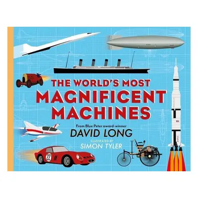 The World's Most Magnificent Machines - David Long