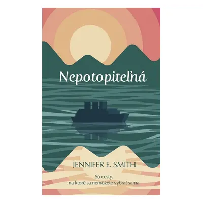 Nepotopiteľná - Jennifer E. Smith