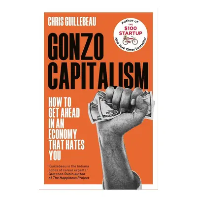 Gonzo Capitalism - Chris Guillebeau