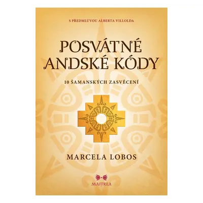 Posvátné andské kódy - Marcela Lobos