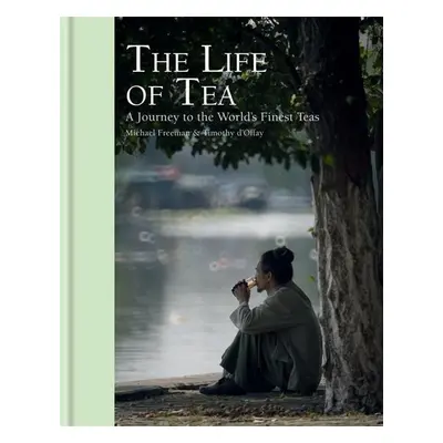 The Life of Tea - Timothy D'Offay