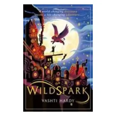 Wildspark: A Ghost Machine Adventure - Vashti Hardy