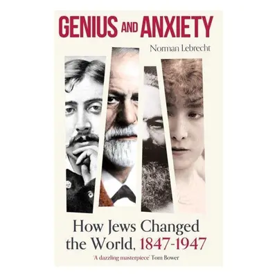 Genius and Anxiety - Norma Lebrecht