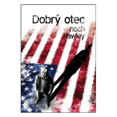 Dobrý otec - Noah Hawley