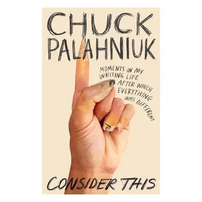 Consider This - Chuck Palahniuk