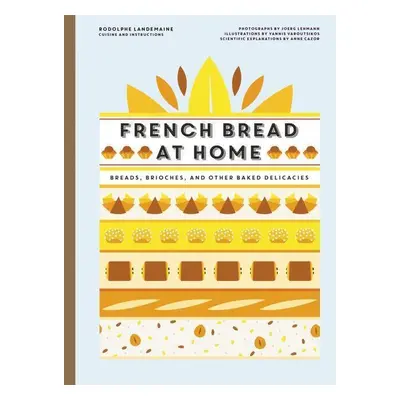 French Bread at Home - Rodolphe Landemaine