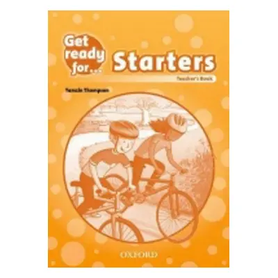 Get Ready for Starters: Teacher´s Book - T. Thompson