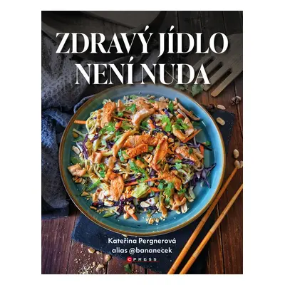 Zdravý jídlo není nuda - Kateřina Pergnerová