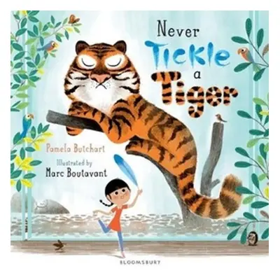 Never Tickle a Tiger - Pamela Butchart