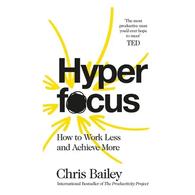 Hyperfocus - Chris Bailey