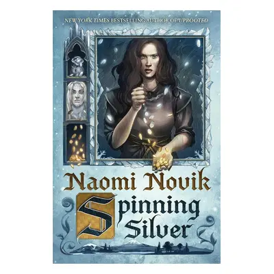 Spinning Silver - Naomi Novik