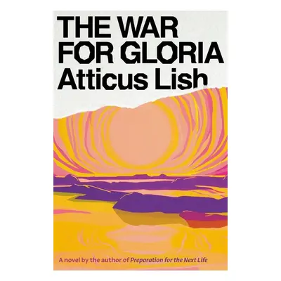 The War for Gloria - Atticus Lish