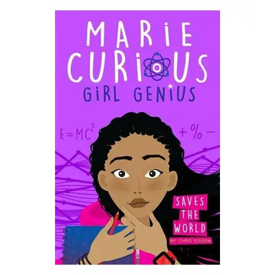 Marie Curious, Girl Genius: Saves the World - Chris Edison