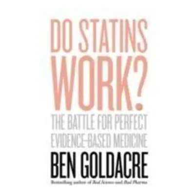 Do Statins Work? - Ben Goldacre