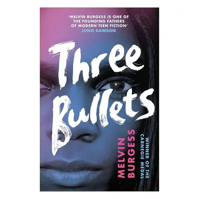 Three Bullets - Melvin Burgess