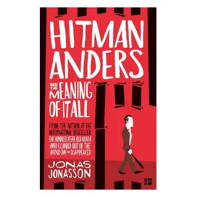 Hitman Anders and the Meaning of it All - Jonas Jonasson