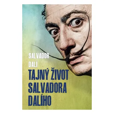 Tajný život Salvadora Dalího - Salvador Dalí