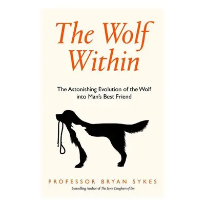 The Wolf Within - Bryan Sykes