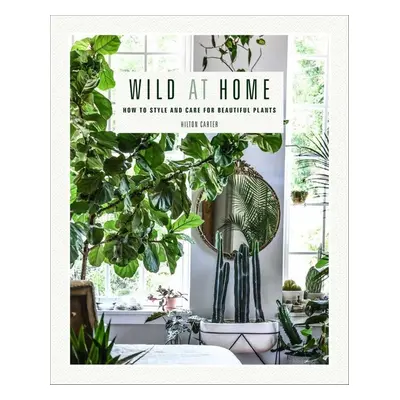 Wild at Home - Hilton Carter