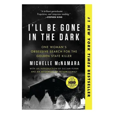 I'll Be Gone in the Dark - Michelle McNamara