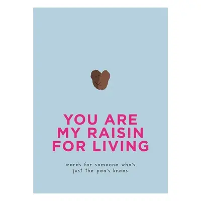 You Are My Raisin for Living - Autor Neuveden