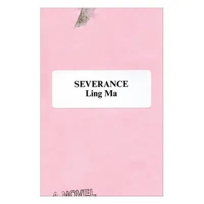 Severance - Ling Ma