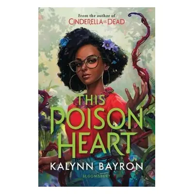 This Poison Heart - Kalynn Bayron