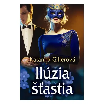 Ilúzia šťastia - Katarína Gillerová