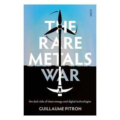 The Rare Metals War - Guillaume Pitron