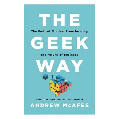 The Geek Way - Andrew McAfee