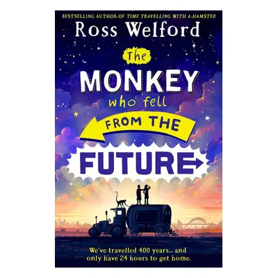 The Monkey Who Fell From The Future - Ross Welford