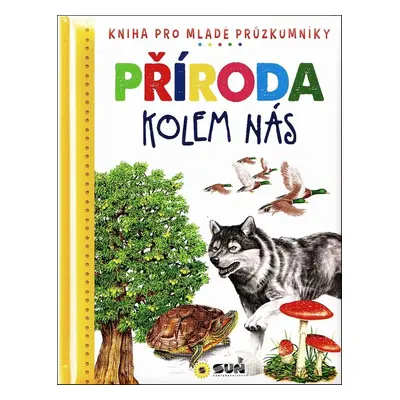 Příroda kolem nás - Autor Neuveden