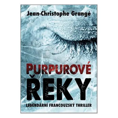 Purpurové řeky - Jean Christophe Grangé