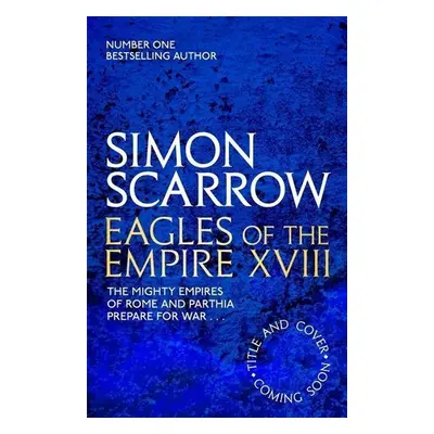 Eagles of the Empire 18 - Simon Scarrow