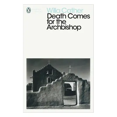 Death Comes for the Archbishop - Willa Cather