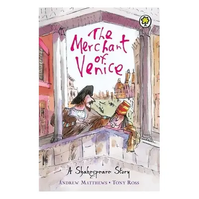 Shakespeare Stories: The Merchant of Venice - Andrew Matthews