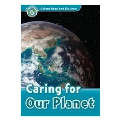 Oxford Read and Discover Caring for Our Planet + Audio CD Pack - H. Geatches