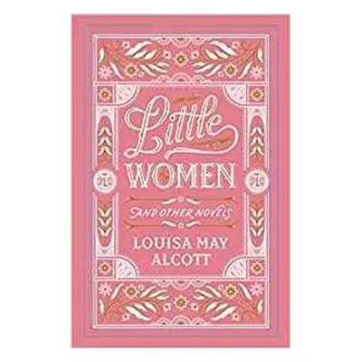 Little Women and Other Novels - Louisa May Alcott