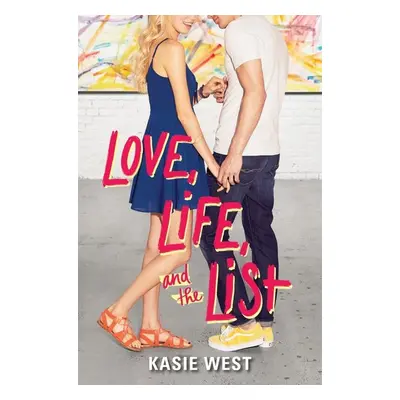 Love, Life, and the List - Kasie West