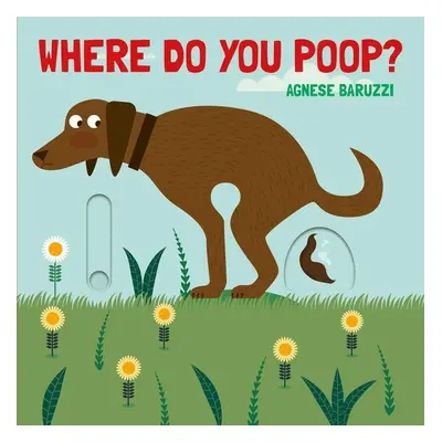 Where Do You Poop? - Agnese Baruzzi