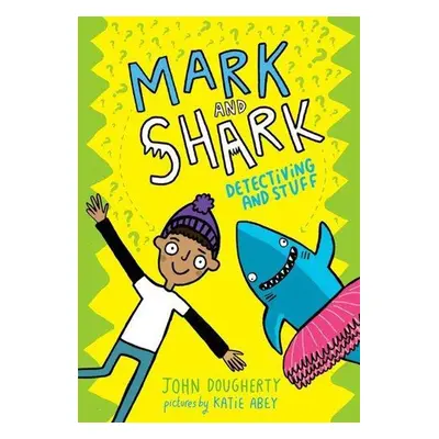 Mark and Shark: Detectiving and Stuff - John Dougherty