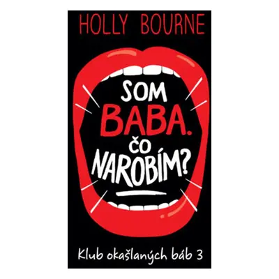 Som baba. Čo narobím? - Holly Bourne