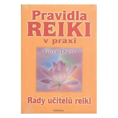 Pravidla Reiki v praxi - Frank Doerr