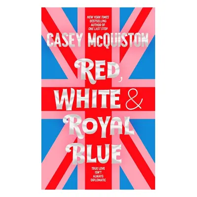 Red, White & Royal Blue - Casey McQuiston