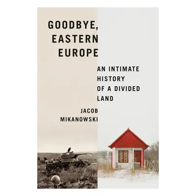 Goodbye, Eastern Europe - Autor Neuveden