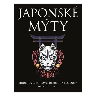 Japonské mýty - Melanie Clegg